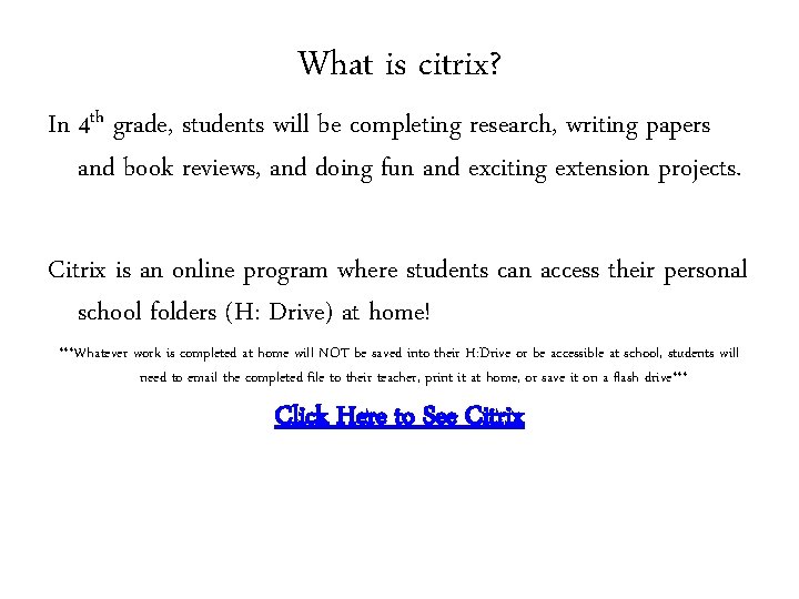 What is citrix? In 4 th grade, students will be completing research, writing papers