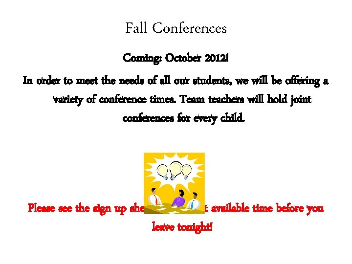 Fall Conferences Coming: October 2012! In order to meet the needs of all our