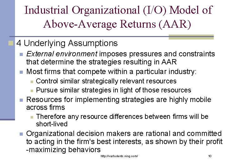 Industrial Organizational (I/O) Model of Above-Average Returns (AAR) n 4 Underlying Assumptions n n