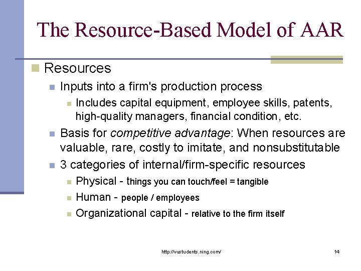 The Resource-Based Model of AAR n Resources n Inputs into a firm's production process