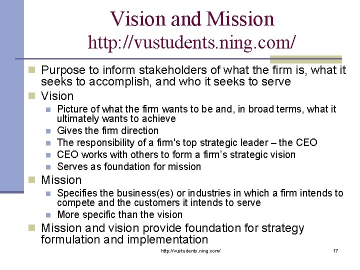 Vision and Mission http: //vustudents. ning. com/ n Purpose to inform stakeholders of what