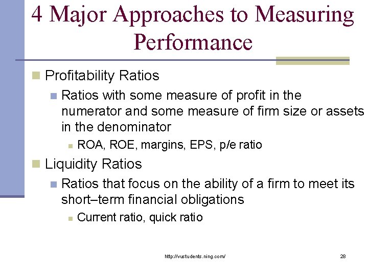 4 Major Approaches to Measuring Performance n Profitability Ratios n Ratios with some measure