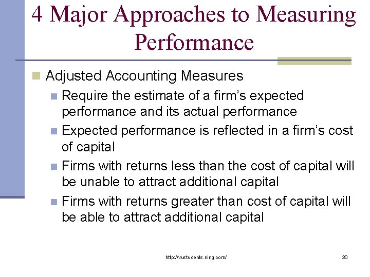 4 Major Approaches to Measuring Performance n Adjusted Accounting Measures n Require the estimate