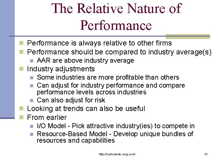 The Relative Nature of Performance n Performance is always relative to other firms n