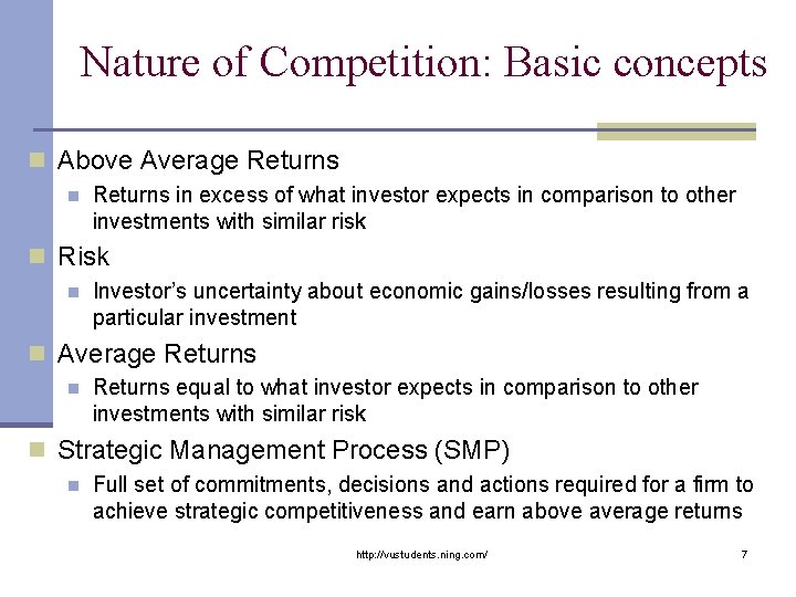 Nature of Competition: Basic concepts n Above Average Returns n Returns in excess of