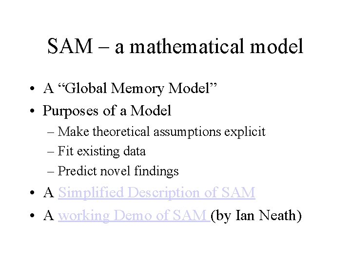 SAM – a mathematical model • A “Global Memory Model” • Purposes of a