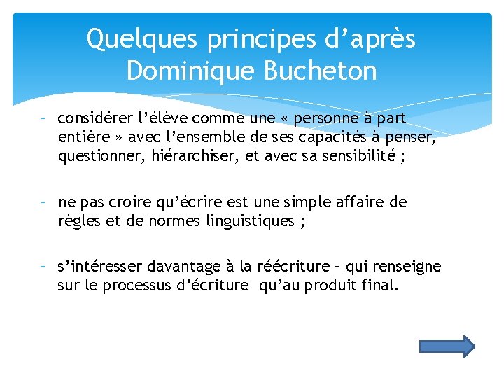 Quelques principes d’après Dominique Bucheton - considérer l’élève comme une « personne à part