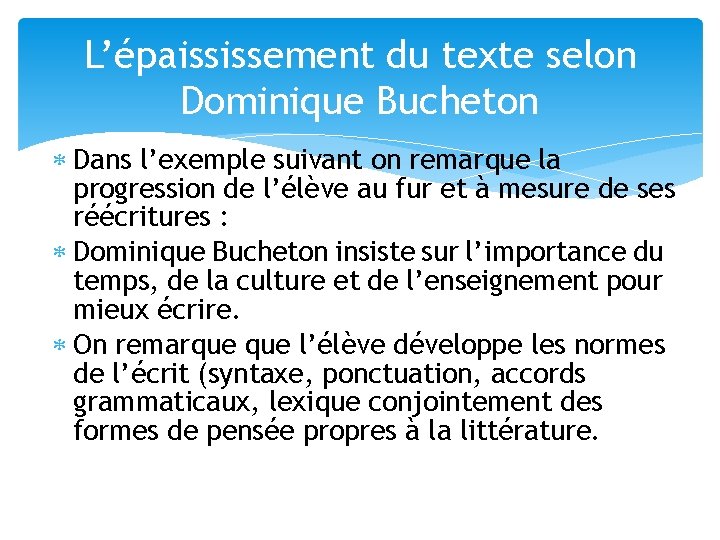 L’épaississement du texte selon Dominique Bucheton Dans l’exemple suivant on remarque la progression de