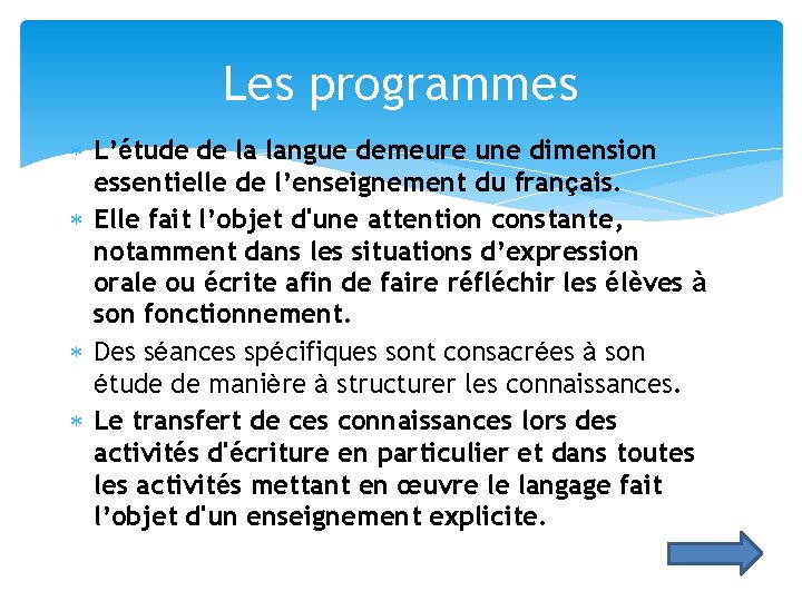 Les programmes L’étude de la langue demeure une dimension essentielle de l’enseignement du français.