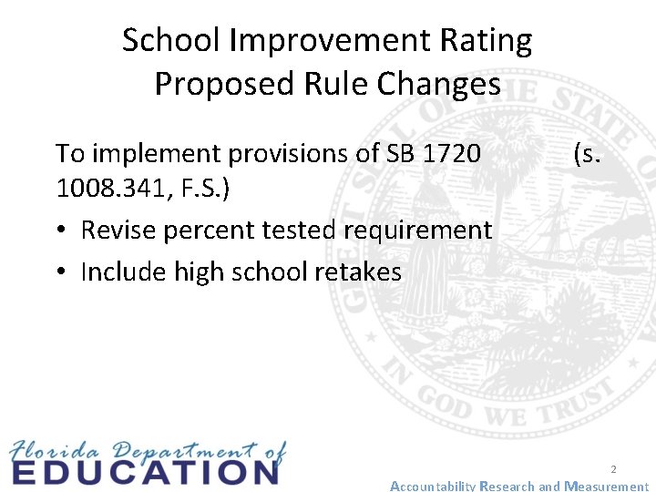 School Improvement Rating Proposed Rule Changes To implement provisions of SB 1720 1008. 341,