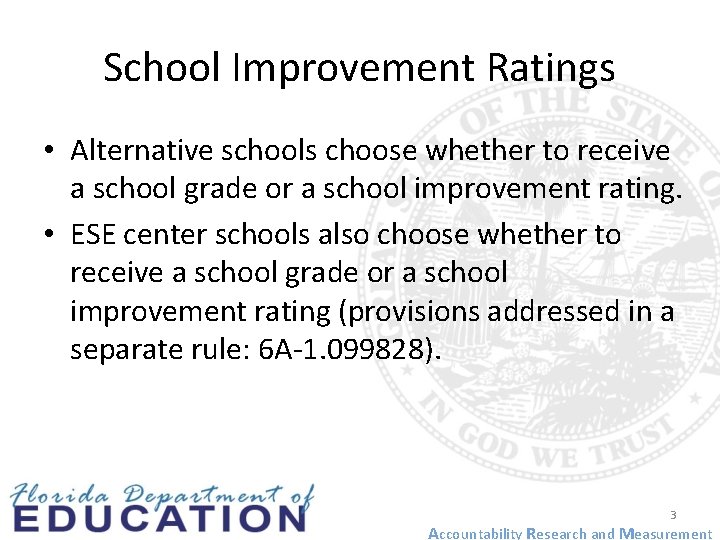 School Improvement Ratings • Alternative schools choose whether to receive a school grade or