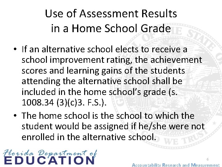 Use of Assessment Results in a Home School Grade • If an alternative school