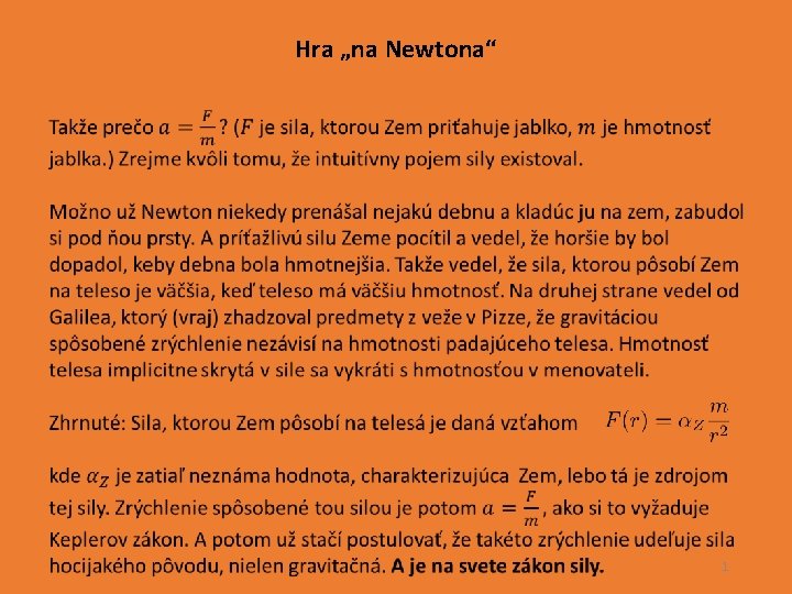 Hra „na Newtona“ 1 