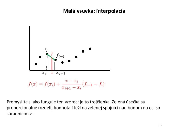 Malá vsuvka: interpolácia 12 