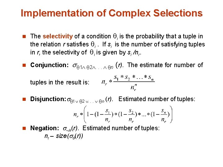 Implementation of Complex Selections n The selectivity of a condition i is the probability