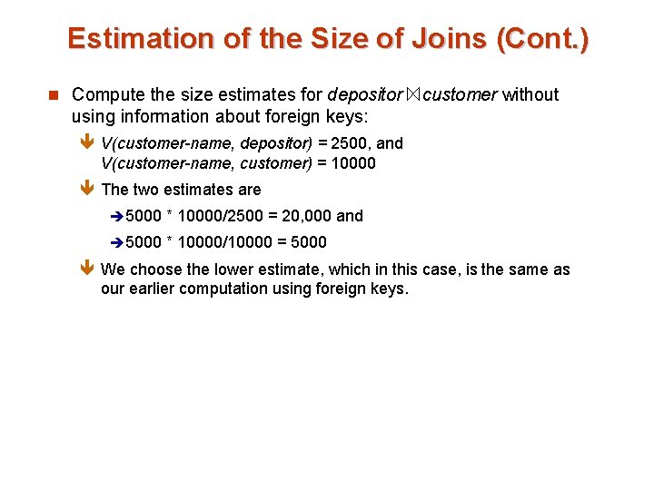 Estimation of the Size of Joins (Cont. ) n Compute the size estimates for