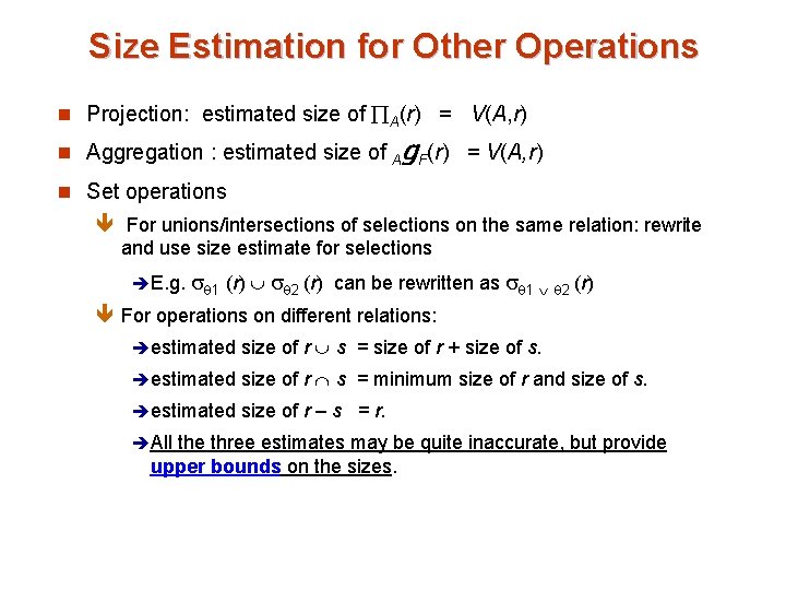Size Estimation for Other Operations n Projection: estimated size of A(r) = V(A, r)