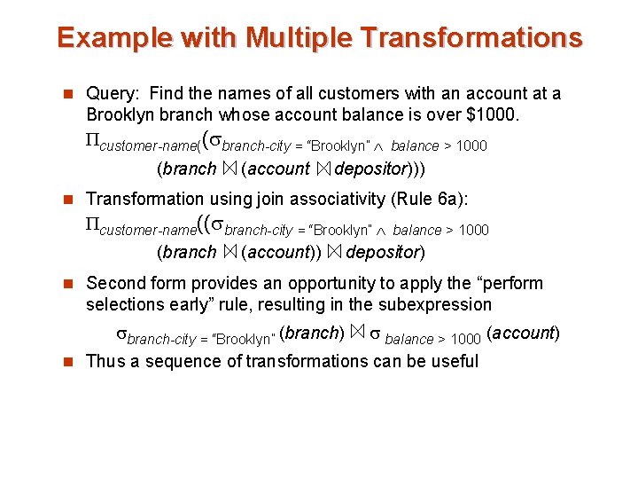 Example with Multiple Transformations n Query: Find the names of all customers with an