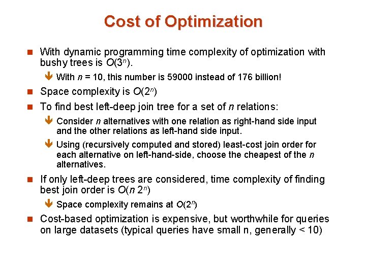 Cost of Optimization n With dynamic programming time complexity of optimization with bushy trees