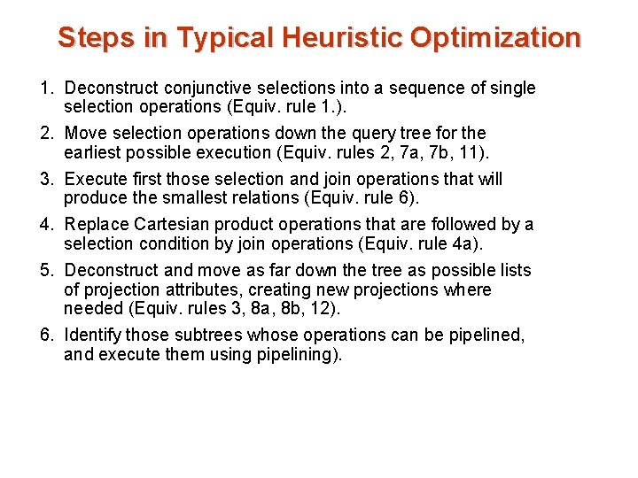 Steps in Typical Heuristic Optimization 1. Deconstruct conjunctive selections into a sequence of single