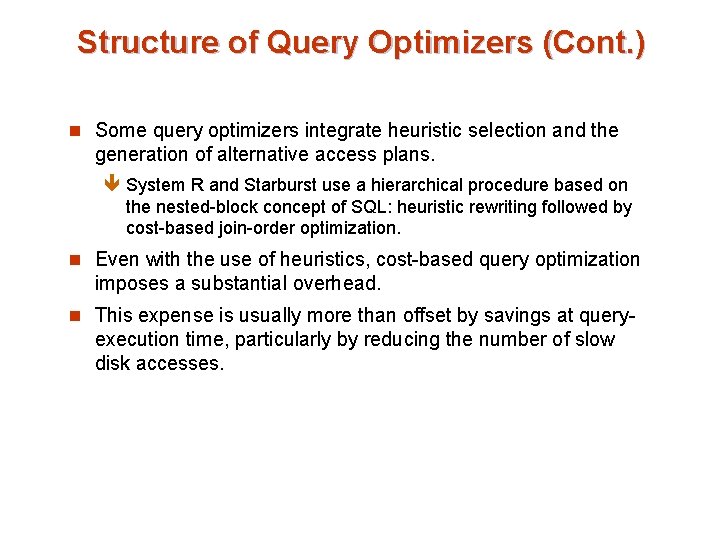 Structure of Query Optimizers (Cont. ) n Some query optimizers integrate heuristic selection and