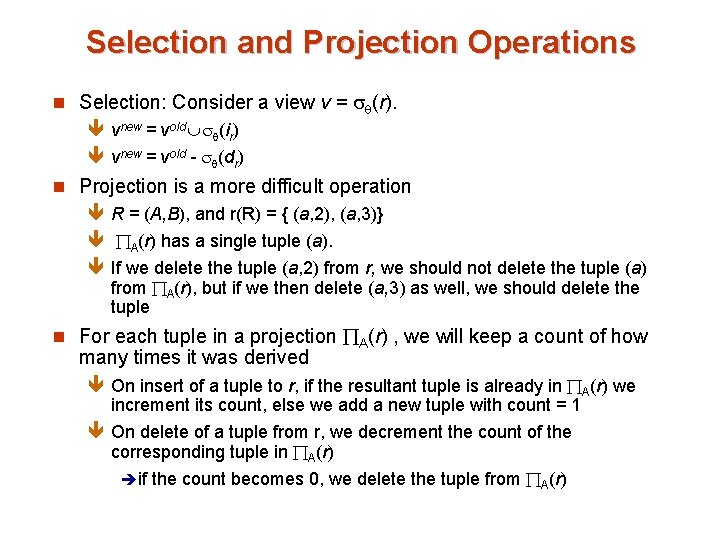 Selection and Projection Operations n Selection: Consider a view v = (r). ê vnew