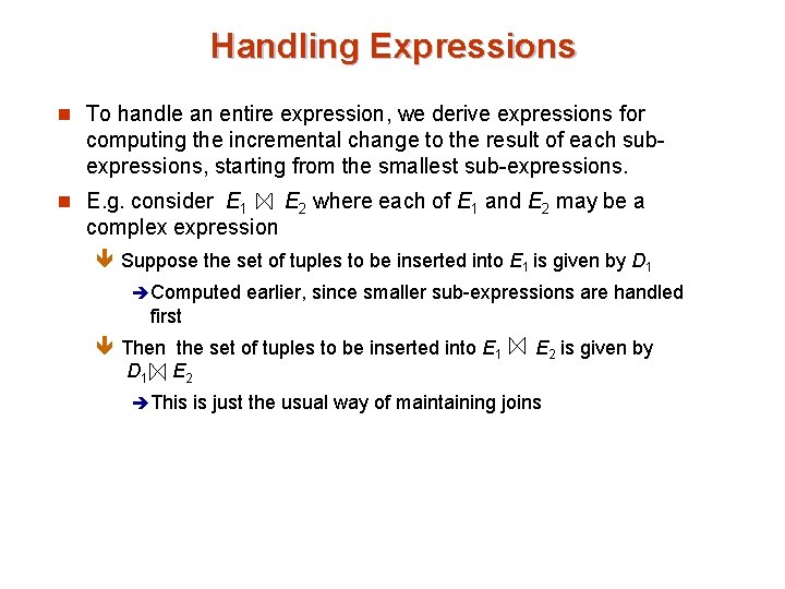 Handling Expressions n To handle an entire expression, we derive expressions for computing the