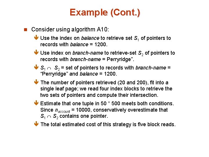 Example (Cont. ) n Consider using algorithm A 10: ê Use the index on