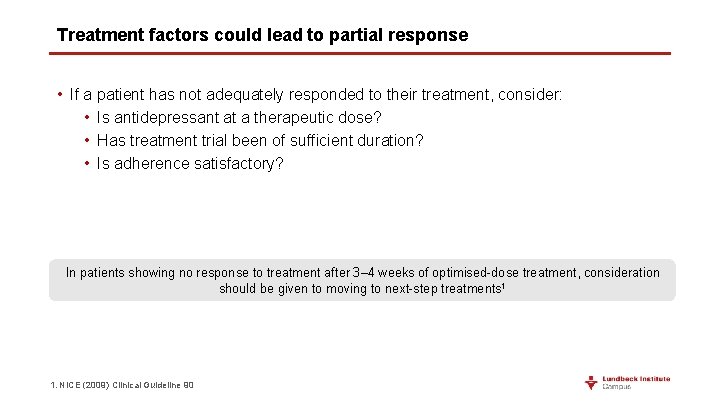 Treatment factors could lead to partial response • If a patient has not adequately