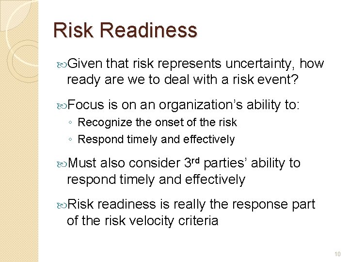 Risk Readiness Given that risk represents uncertainty, how ready are we to deal with