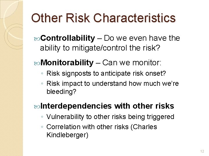 Other Risk Characteristics Controllability – Do we even have the ability to mitigate/control the