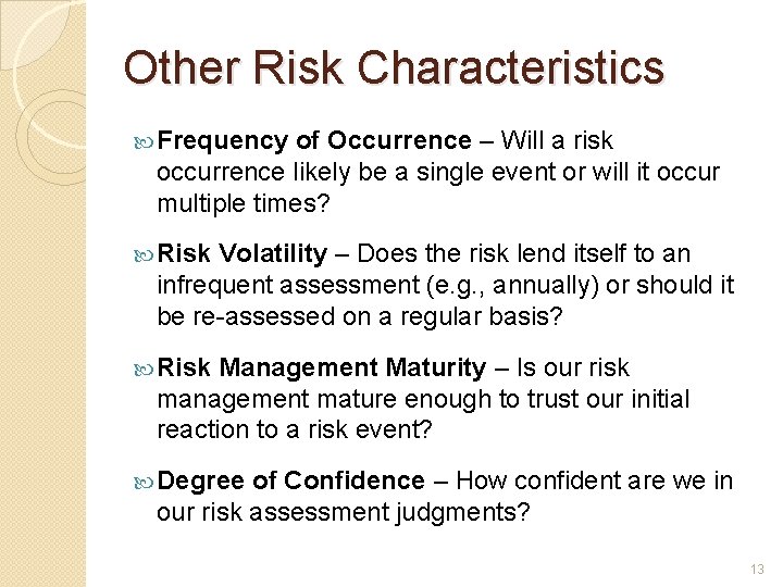 Other Risk Characteristics Frequency of Occurrence – Will a risk occurrence likely be a