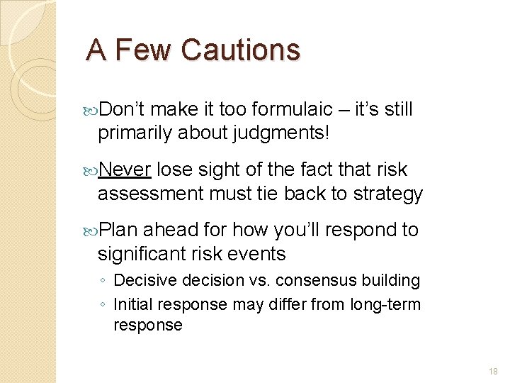 A Few Cautions Don’t make it too formulaic – it’s still primarily about judgments!