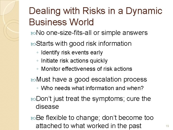 Dealing with Risks in a Dynamic Business World No one-size-fits-all or simple answers Starts