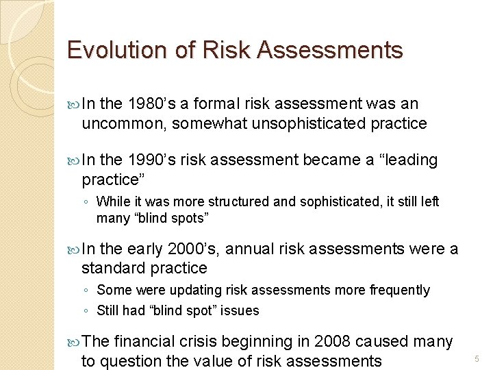 Evolution of Risk Assessments In the 1980’s a formal risk assessment was an uncommon,