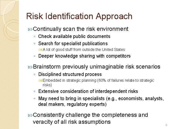 Risk Identification Approach Continually scan the risk environment ◦ Check available public documents ◦