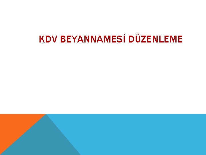 KDV BEYANNAMESİ DÜZENLEME 