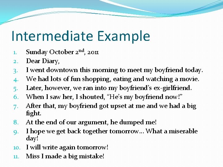 Intermediate Example Sunday October 2 nd, 2011 Dear Diary, I went downtown this morning
