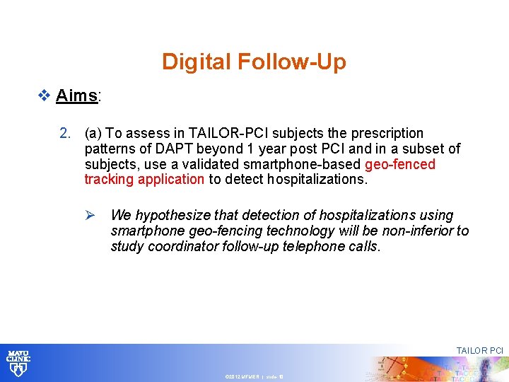 Digital Follow-Up v Aims: 2. (a) To assess in TAILOR-PCI subjects the prescription patterns Digital Follow-Up v Aims: 2. (a) To assess in TAILOR-PCI subjects the prescription patterns