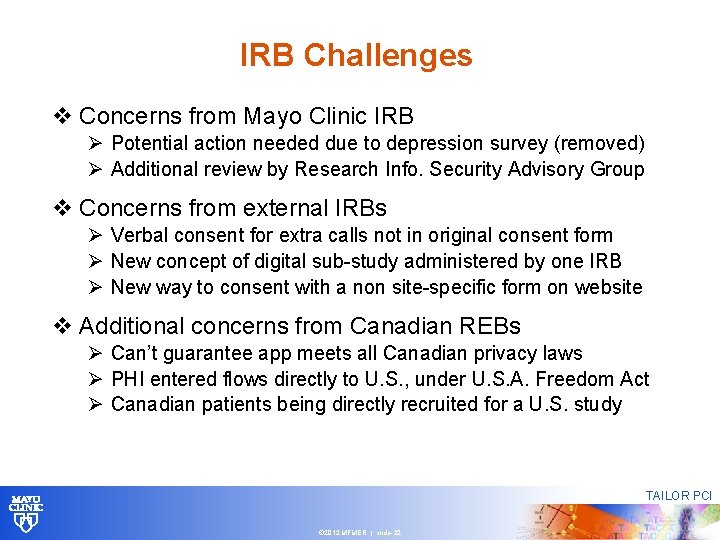 IRB Challenges v Concerns from Mayo Clinic IRB Ø Potential action needed due to IRB Challenges v Concerns from Mayo Clinic IRB Ø Potential action needed due to