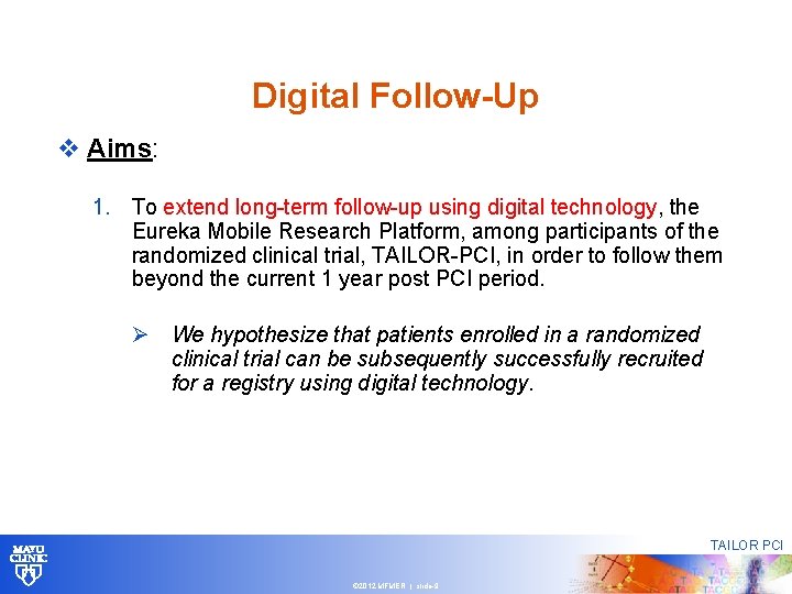 Digital Follow-Up v Aims: 1. To extend long-term follow-up using digital technology, the Eureka Digital Follow-Up v Aims: 1. To extend long-term follow-up using digital technology, the Eureka