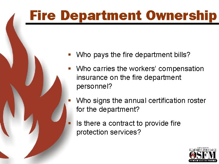 Fire Department Ownership § Who pays the fire department bills? § Who carries the Fire Department Ownership § Who pays the fire department bills? § Who carries the