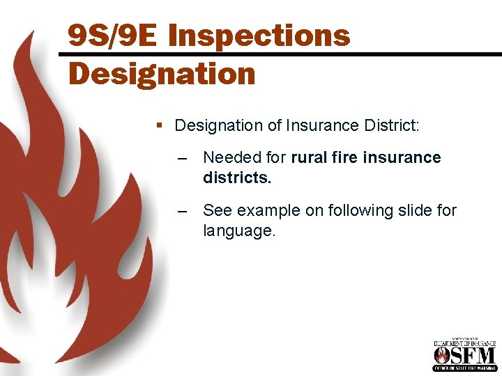 9 S/9 E Inspections Designation § Designation of Insurance District: – Needed for rural 9 S/9 E Inspections Designation § Designation of Insurance District: – Needed for rural