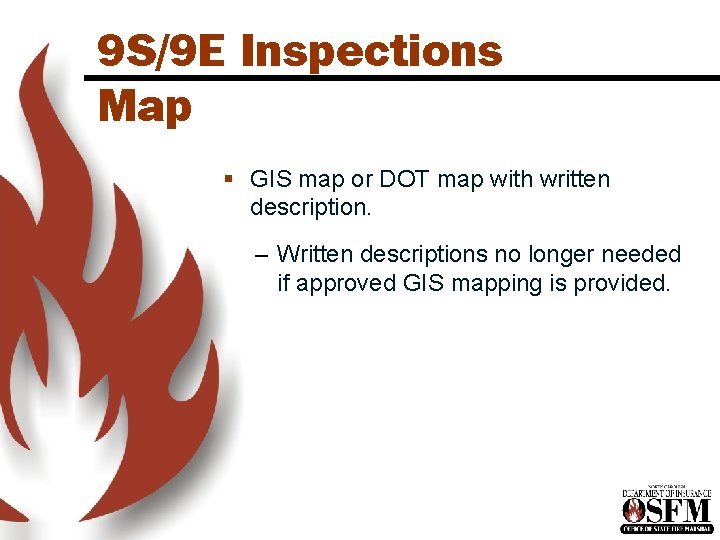 9 S/9 E Inspections Map § GIS map or DOT map with written description. 9 S/9 E Inspections Map § GIS map or DOT map with written description.
