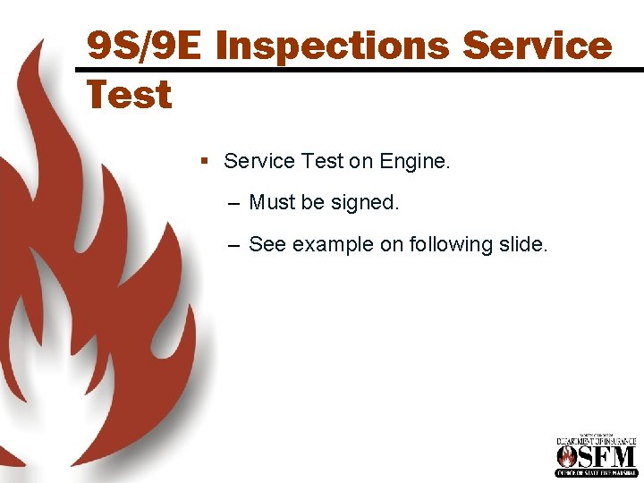 9 S/9 E Inspections Service Test § Service Test on Engine. – Must be 9 S/9 E Inspections Service Test § Service Test on Engine. – Must be