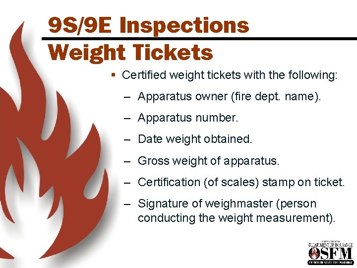 9 S/9 E Inspections Weight Tickets § Certified weight tickets with the following: – 9 S/9 E Inspections Weight Tickets § Certified weight tickets with the following: –