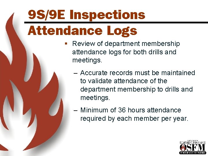 9 S/9 E Inspections Attendance Logs § Review of department membership attendance logs for 9 S/9 E Inspections Attendance Logs § Review of department membership attendance logs for