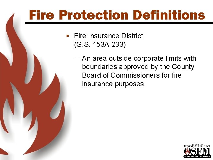 Fire Protection Definitions § Fire Insurance District (G. S. 153 A-233) – An area Fire Protection Definitions § Fire Insurance District (G. S. 153 A-233) – An area