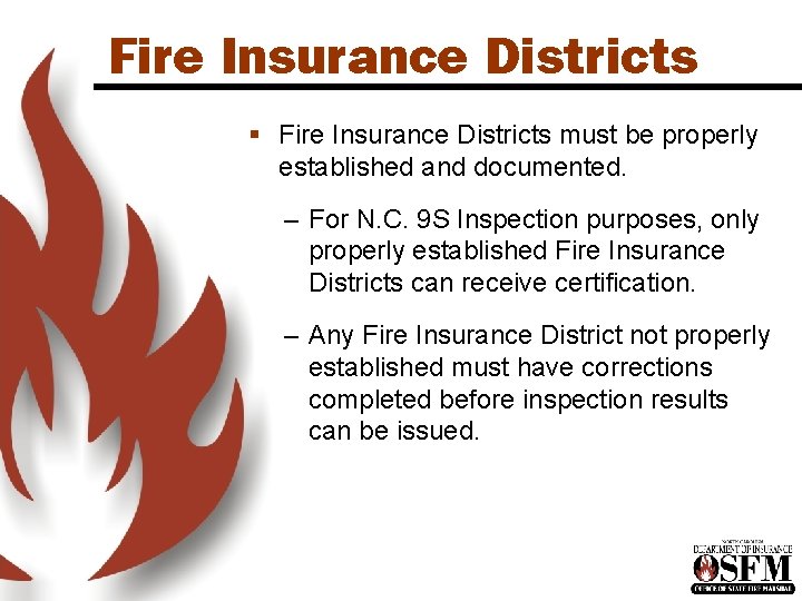 Fire Insurance Districts § Fire Insurance Districts must be properly established and documented. – Fire Insurance Districts § Fire Insurance Districts must be properly established and documented. –