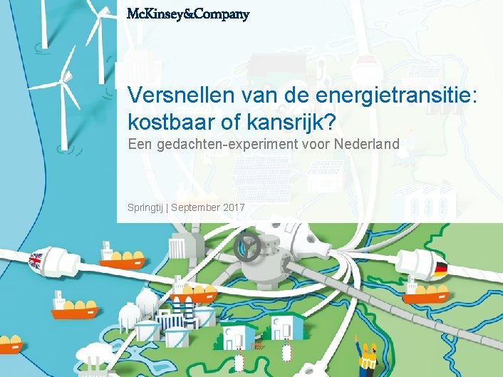 Versnellen van de energietransitie: kostbaar of kansrijk? Een gedachten-experiment voor Nederland Springtij | September